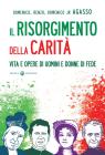 Il Risorgimento della carit�. Vita e opere di uomini e donne di fede