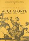 Acquaforte e acquatinta Acquaforte e acquatinta