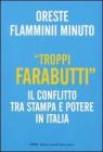 �Troppi farabutti�. Il conflitto tra stampa e potere in Italia