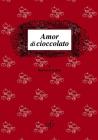 Amor di cioccolato