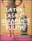 La tua casa � veramente pulita?