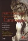 Porto Ercole. L'ultima dimora di Caravaggio. Con DVD