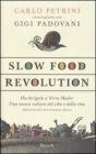 Slow Food Revolution. Da Arcigola a Terra Madre. Una nuova cultura del cibo e della vita