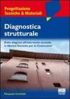 Diagnostica strutturale. Dalla diagnosi all'intervento secondo le norme tecniche per le costruzioni