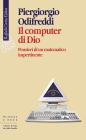 Il computer di Dio. Pensieri di un matematico impertinente
