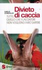 Divieto di caccia! Quello che i cacciatori non vogliono farci sapere