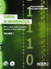 Corso di informatica. Per il nuovo Liceo scientifico opzione scienze applicate. Con espansione online. Per il Liceo scientifico. Con CD-ROM vol.1