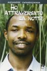 Ho attraversato la notte