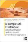 La complessit� assistenziale. Concettualizzazione, modello di analisi e metodologia applicativa