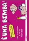 � una bimba!