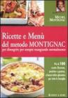 Ricette e menù del metodo Montignac per dimagrire per sempre mangiando normalmente Ricette e menù del metodo Montignac per dimagrire per sempre mangiando normalmente