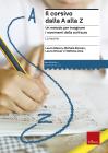Il corsivo dalla A alla Z. Un metodo per insegnare i movimenti della scrittura. La teoria Il corsivo dalla A alla Z. Un metodo per insegnare i movimenti della scrittura. La teoria