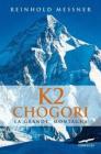 K2 Chogori. La grande montagna K2 Chogori. La grande montagna