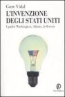 L' invenzione degli Stati Uniti. I padri: Washington, Adams, Jefferson