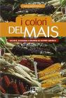 I colori del mais. Societ�, economia e risorse in centro America