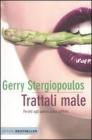 Trattali male. Perch� agli uomini piace soffrire