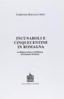 Incunaboli e cinquecentine in Romagna. Catalogo