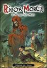 Rigor Mortis. Il genio del male vol.1