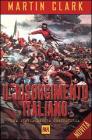 Il Risorgimento italiano. Una storia ancora controversa Il Risorgimento italiano. Una storia ancora controversa
