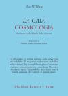 La gaia cosmologia. Avventure nella chimica della coscienza
