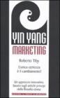Yin Yang marketing. L'unica certezza � il cambiamento!
