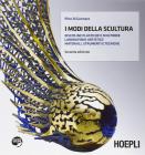 I modi della scultura. Con espansione online. Per il Liceo artistico