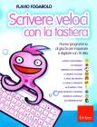 Scrivere veloci con la tastiera. Nuovo programma di giochi per imparare a digitare con 10 dita. CD-ROM. Con libro