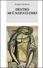 Dentro mi � nato l'uomo