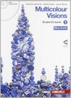 Multicolour visions. Student's book. Con espansione online. Con 2 CD Audio. Per la Scuola media vol.1