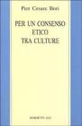Per un consenso etico tra le culture. Tesi sulla lettura secolare delle Scritture ebraico-cristiane Per un consenso etico tra le culture. Tesi sulla lettura secolare delle Scritture ebraico-cristiane