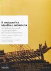 Il restauro fra identit� e autenticit�. Atti della Tavola rotonda �I principi fondativi del restauro architettonico�
