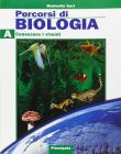Percorsi di biologia. Modulo A: Conoscere i viventi. Per le Scuole superiori
