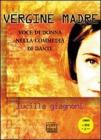 �Vergine madre�. Voci di donna nella �Commedia� di Dante. Con DVD