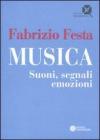 Musica. Suoni, segnali, emozioni Musica. Suoni, segnali, emozioni