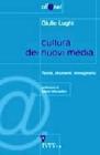 Cultura dei nuovi media. Teorie, strumenti, immaginario