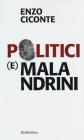 Politici (e) malandrini Politici (e) malandrini