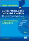 La liberalizzazione dell'attivit� edilizia. Dalla comunicazione alla denuncia di inizio attivit�. Le novit� introdotte dalla legge 22 maggio 2010, n 73