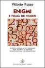 Enigma e follia dei numeri. Un �gioco� in cui i personaggi sono racchiusi in grandezze geometriche