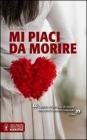 Mi piaci da morire. E-book