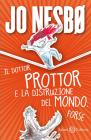 Il dottor Prottor e la distruzione del mondo. Forse. E-book