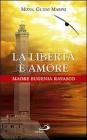 La libert� � amore. Madre Eugenia Ravasco