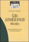 Guida all'esame di avvocato. Prova scritta Guida all'esame di avvocato. Prova scritta