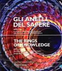 Gli anelli del sapere INFN X LHC. Il contributo italiano alla pi� grande ricerca sulla fisica delle particelle al CERN di Ginevra. Ediz. italiana e inglese