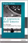 La sapienza dell'amore. In dialogo con Emmanuel Levinas