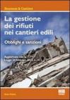 La gestione dei rifiuti nei cantieri edili. Obblighi e sanzioni