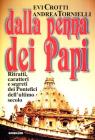 Dalla penna dei papi. Ritratti, caratteri e segreti dei Pontefici dell'ultimo secolo