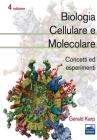 Biologia cellulare e molecolare. Concetti ed esperimenti