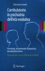 L ambulatorio in psichiatria delletà evolutiva. E-book
