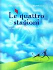 Le quattro stagioni. Con CD Audio