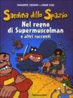 Nel regno di Supermuscolman e altri racconti. Sardina dello spazio vol.1